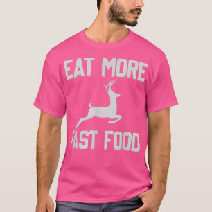 Camiseta Deer Hunting - Eats More Fasts Food - Funny Gift F