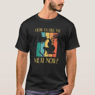 Camiseta Deer Hunting S   Como Você Gosta Da Minha Carne A