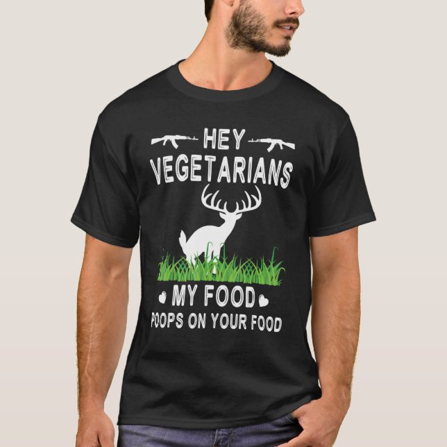 Camiseta Deer Is Pooping Hey Vegetarians My Food Poops On Y (Frente)