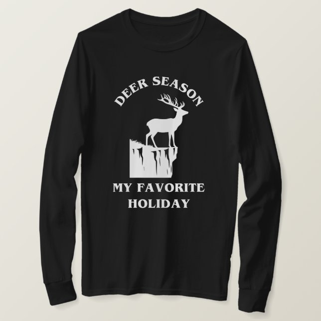 Camiseta Deer Season é o meu feriado favorito | Deer Huntin (Frente do Design)