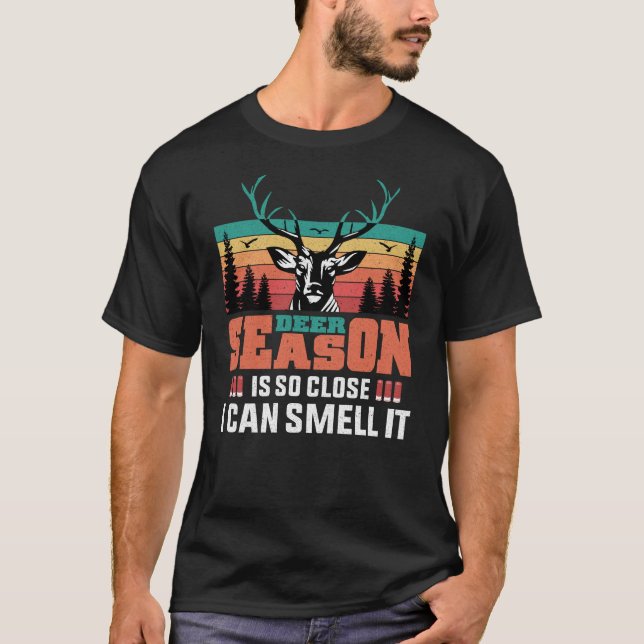 Camiseta Deer Season Está Tão Perto Que Eu Posso Cheirá-Lo, (Frente)
