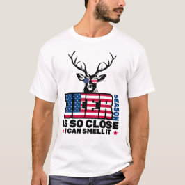 Camiseta Deer Season Está Tão Perto Que Eu Posso Cheirá-Lo,