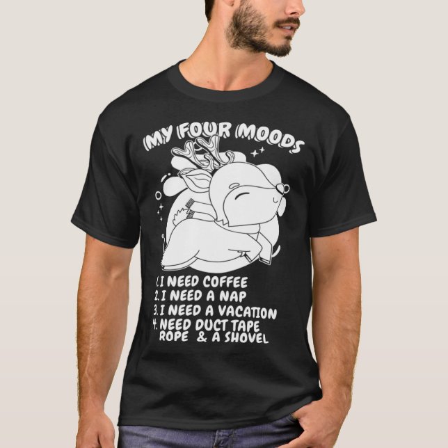 Camiseta Deer Wildlife Hunt My Four Moods I Need Coffee I N (Frente)