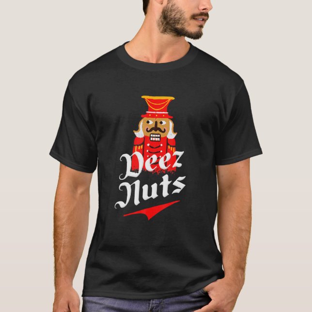 Camiseta Deez Loucos Nutcracker Engraçado Frio Natal Natal  (Frente)