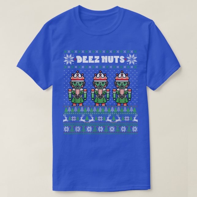 Camiseta Deez Loucos Nutcracker Feio Docinho De Natal Engra (Frente do Design)