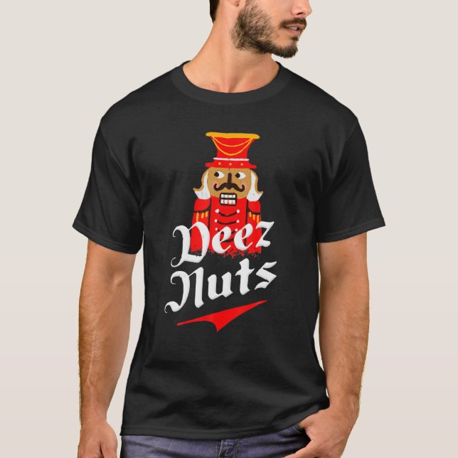 Camiseta Deez Nuts Nutcracker Funny Ugly Christmas Xmas (Frente)