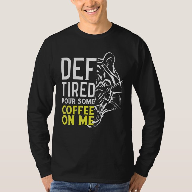 Camiseta Def Tired Paga Um Café Em Mim 2 (Frente)