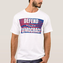 Camiseta "Defenda a nossa democracia"