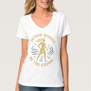 Camiseta Defenda as mulheres. Seja a tempestade.