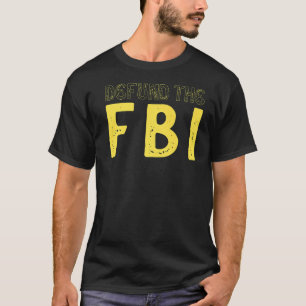 Camiseta Defenda o Premium Político Anti-Governo do FBI