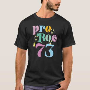Camiseta Defenda Roe V Wade Pro Aborto Escolhido 1973 Mulhe