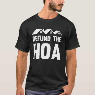 Camiseta Defender A Associação De Proprietários Do HOA 1