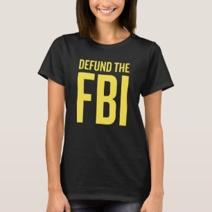 Camiseta Defender A Declaração Política Anti-Governo Do FBI
