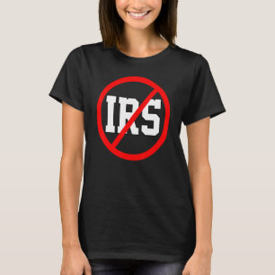 Camiseta Defender O Irs Abolir O Governo Anti-Irs Ta
