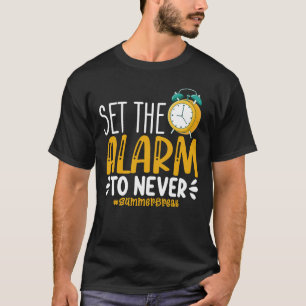 Camiseta Defina O Alarme Para Nunca Último Dia De Aula Dive