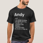 Camiseta Definição ANDY Nome Personalizado Funny Birthday G<br><div class="desc">A trabalho de arte de definição de "Andy" legal e fofa é um presente perfeito para qualquer homem que você queira surpreender. Perfeito para si mesmo ou como presente para o seu filho favorito. Comprar o design agora!</div>