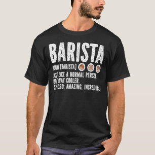Camiseta Definição Barista Apenas Como Pessoa Normal