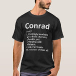Camiseta Definição CONRAD Nome personalizado Funny Birthday<br><div class="desc">O legal e fofo trabalho de arte de definição de "Conrad" é um presente perfeito para qualquer homem que você queira surpreender. Perfeito para si mesmo ou como presente para o seu filho favorito. Comprar o design agora!</div>