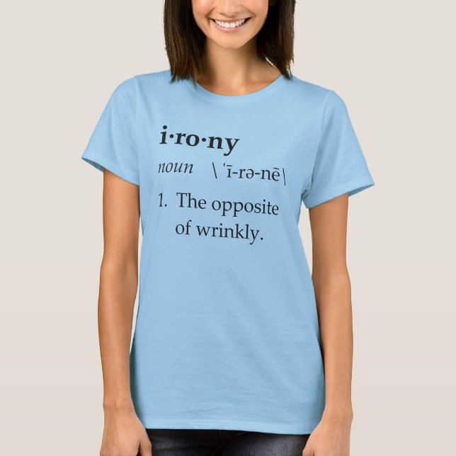 Camiseta Definição da ironia o oposto de Wrinkly (Frente)