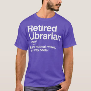 Camiseta Definição de Bibliotecas Aposentadas Apenas Fria