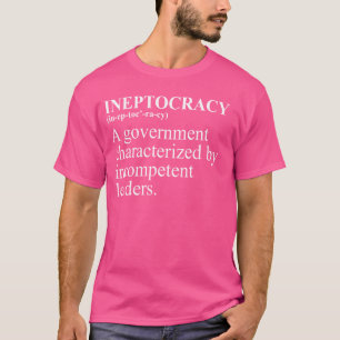 Camiseta Definição De Ineptocracia Engraçada Eleição Políti