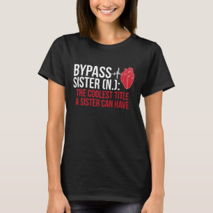 Camiseta Definição de Irmã de Bypass Cirurgia do Coração Re