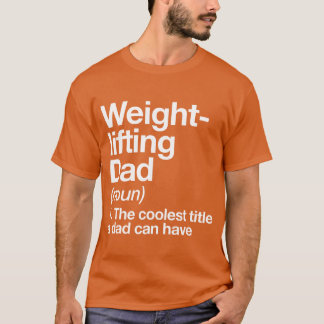 Camiseta Definição de Pai que Levanta Peso Engraçado Amigos