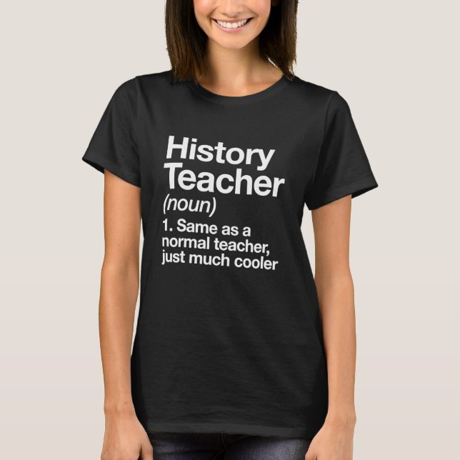 Camiseta Definição de Professor de História Engraçado Volta (Frente)