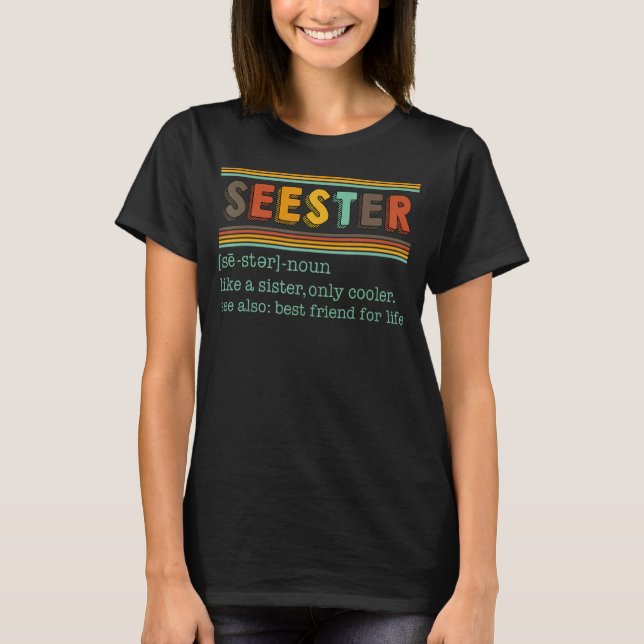 Camiseta Definição De Seester Como Uma Irmã Apenas Mais Fri (Frente)