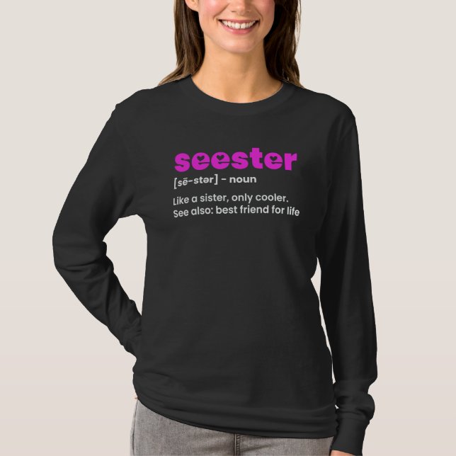 Camiseta Definição de Seester Como Uma Irmã Só Que Mais Leg (Frente)
