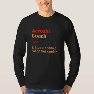 Camiseta Definição de Treinador de Acroski Humor de Balle