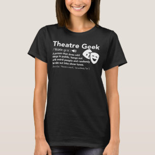 Camiseta Definição do geek do teatro - teatro musical