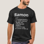 Camiseta Definição RAMON Nome Personalizado Funny Birthday<br><div class="desc">O legal e fofo trabalho de arte de definição de Ramon é um presente perfeito para qualquer homem que você queira surpreender. Perfeito para si mesmo ou como presente para o seu filho favorito. Comprar o design agora!</div>