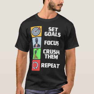 Camiseta Definir Metas Esmagá-Los Repetir Um Discurso Motiv