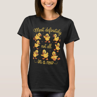 Camiseta Definitivamente Não Todos Em Uma Linha Patos Engra