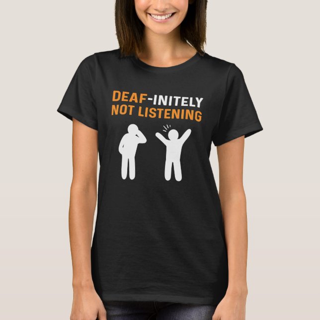 Camiseta Definitivamente sem ouvir o idioma do sinal de mão (Frente)