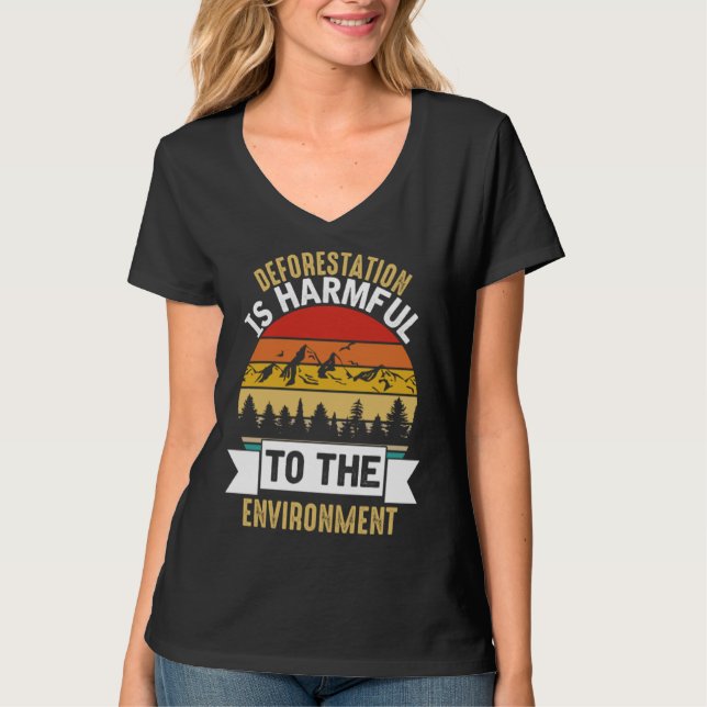 Camiseta Deforestation Is Harmful Happy Earth Day (Frente)