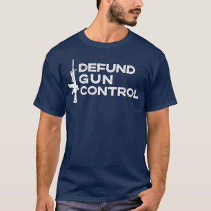 Camiseta Defund Gun Control 2A 2nd Amendment Pro Gun