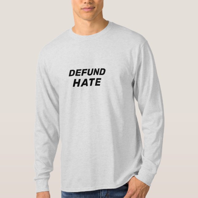 Camiseta "Defund Hate" pára o ódio (Frente)
