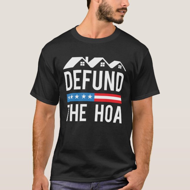 Camiseta Defund The HOA  Anti Homeowners Association Joke (Frente)