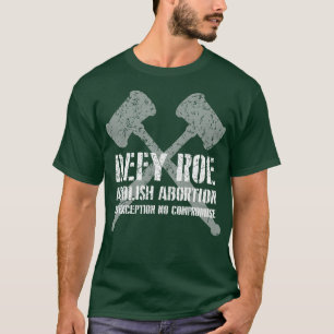 Camiseta Defy Roe Abolish Aborto Gavel Light