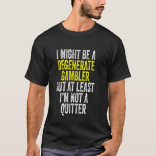 Camiseta Degenerar Gambler Não É Um Jogo Engraçado