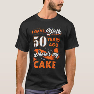 Camiseta Dei À Luz 50 Anos Atrás Onde Meu Bolo 50 Nasceu