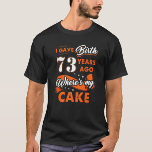 Camiseta Dei À Luz 73 Anos Atrás Onde Meu Bolo 73 Nasceu