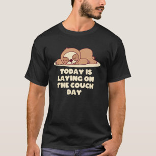 Camiseta Deitado no dia do sofá, preguiçoso e preguiçoso pe