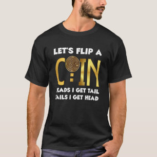 Camiseta Deixa-Me Sacudir Uma Moeda, Eu Tenho As Caudas De 