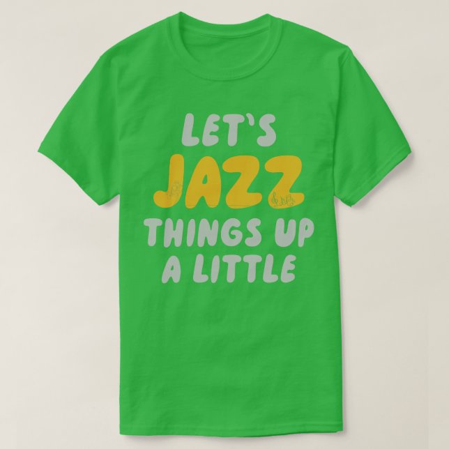 Camiseta Deixa O Jazz Comer Um Pouco (Frente do Design)