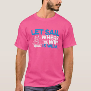 Camiseta Deixar Velejar Onde O Wifi É Fraco E Navegador Nav
