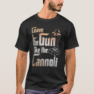 Camiseta Deixe A Arma Levar Os Cannoli Para Homens E Mulher