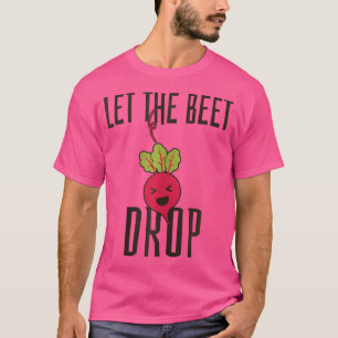 Camiseta Deixe A Beterraba Cair - Festa Engraçada Do Edm Te